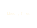 Meeting Times